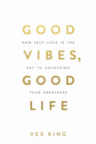 Good Vibes, Good Life: How Self-Love Is the Key to Unlocking Your Greatness: OVER 2 MILLION COPIES SOLD