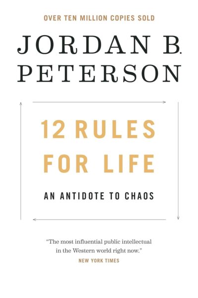 12 Rules for Life: An Antidote to Chaos