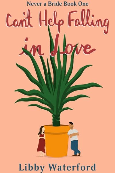 Can\'t Help Falling in Love: A Sexy Romantic Comedy (Never a Bride Book 1)