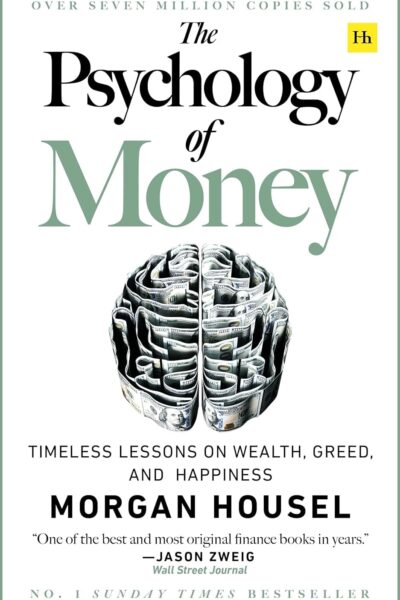The Psychology of Money: Timeless lessons on wealth, greed, and happiness