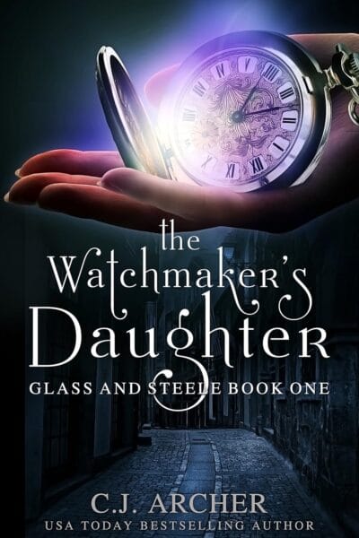 The Watchmaker\'s Daughter (Glass and Steele Book 1)