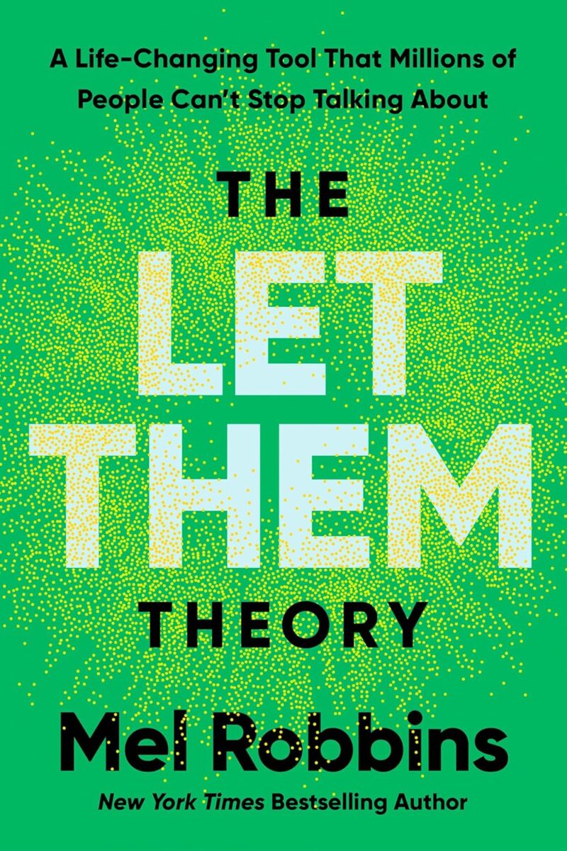 The Let Them Theory: A Life-Changing Tool That Millions of People Can\'t Stop Talking About